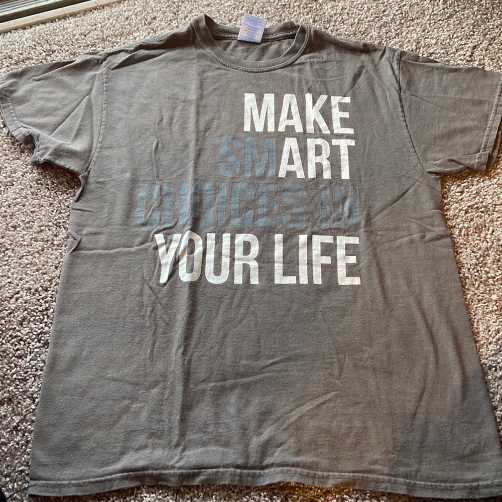 Gray Shirt “Make Smart Choices in Your Life”